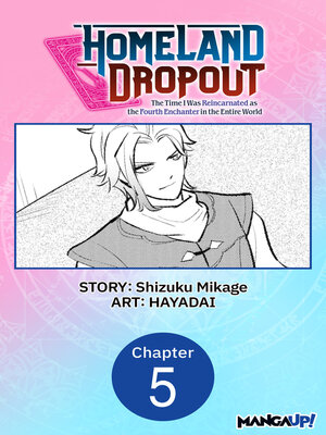 cover image of Homeland Dropout: The Time I Was Reincarnated as the Fourth Enchanter in the Entire World, Chapter 5